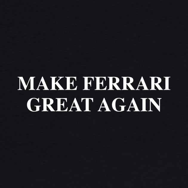 Make Ferrari Great Again by FASTER